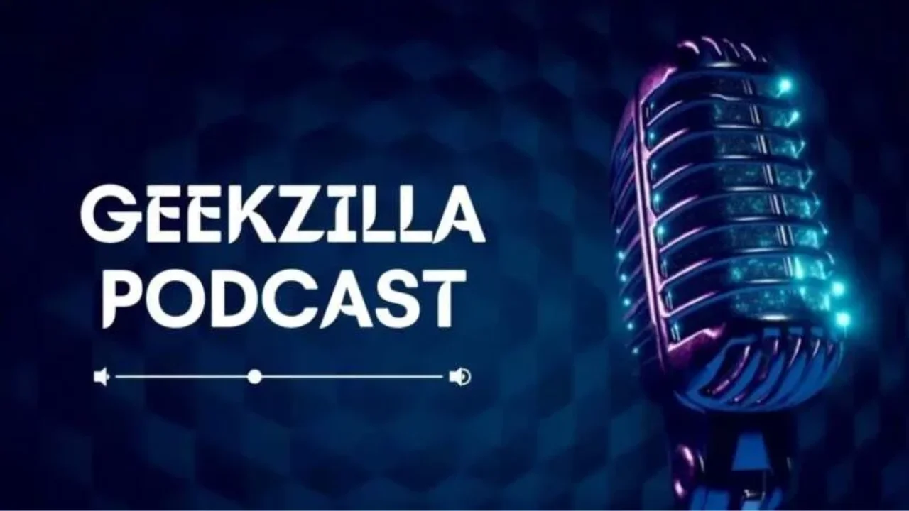 Geekzilla Podcast: A Deep Dive Into Tech, Gaming, and Pop Culture